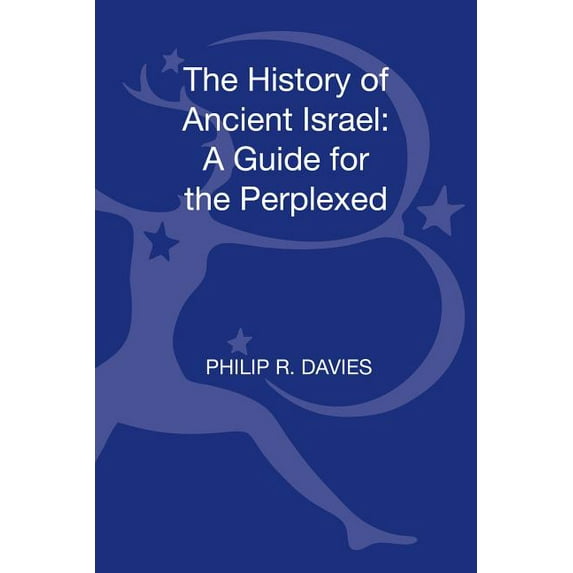 Guides for the Perplexed The History of Ancient Israel: A Guide for the Perplexed, (Hardcover)