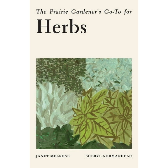 Guides for the Prairie Gardener The Prairie Gardener's Go-To for Herbs, Book 9, (Paperback)