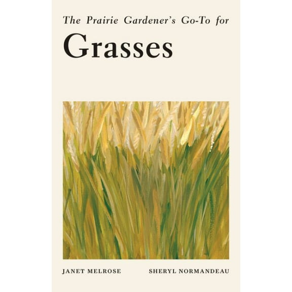 Guides for the Prairie Gardener: The Prairie Gardener's Go-To for Grasses (Paperback)