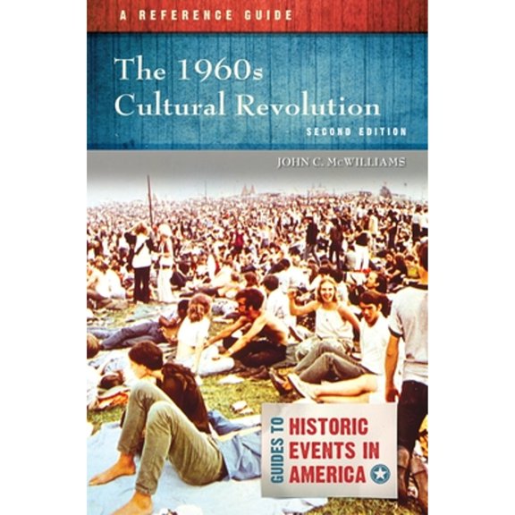 Pre-Owned The 1960s Cultural Revolution: A Reference Guide (Hardcover) by John C McWilliams
