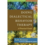 KELLY KOERNER; MARSHA M LINEHAN Guides to Individualized Evidence-Based Treatment: Doing Dialectical Behavior Therapy : A Practical Guide (Hardcover)