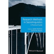 Guides to Research Methods in Language a Research Methods in Sociolinguistics A Practical Guide, Paperback