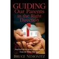 thumbnail image 1 of Guiding Our Parents in the Right Direction : Practical Advice about Seniors Moving from the Home They Love, 1 of 1