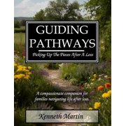 Guiding Pathways Picking Up The Pieces After A Loss, Paperback