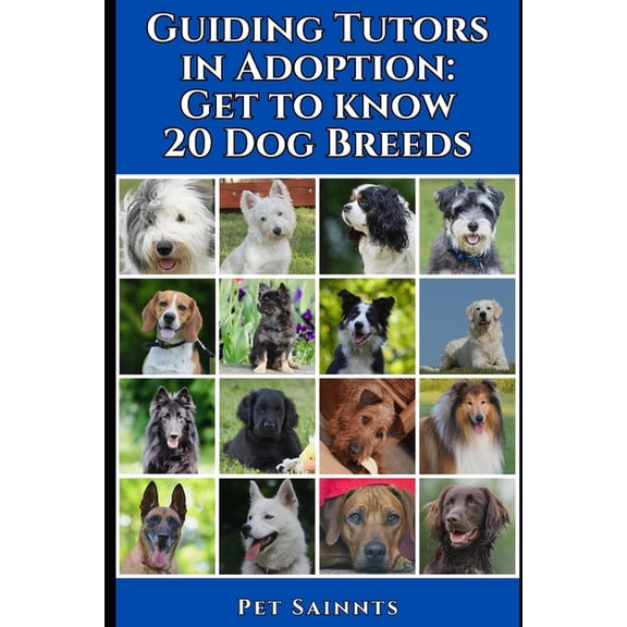 Guiding Tutors in Adoption: Get to know 20 Dog Breeds (Paperback)