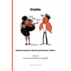 Guido: Italian/American Youth and Identity Politics, (Paperback)