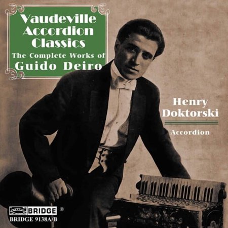 Guido Pietro Deiro - Vaudeville Accordion Classics: Compl Guido Deiro - Music & Performance - CD