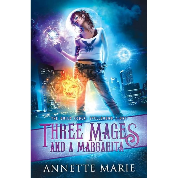 Guild Codex: Spellbound Three Mages and a Margarita, Book 1, (Paperback)