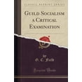 thumbnail image 1 of Guild Socialism a Critical Examination (Classic Reprint), 1 of 1