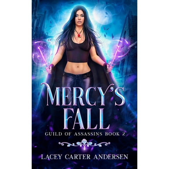 Guild of Assassins Mercy's Fall: An Enemies to Lovers Reverse Harem Romance, Book 2, (Paperback)