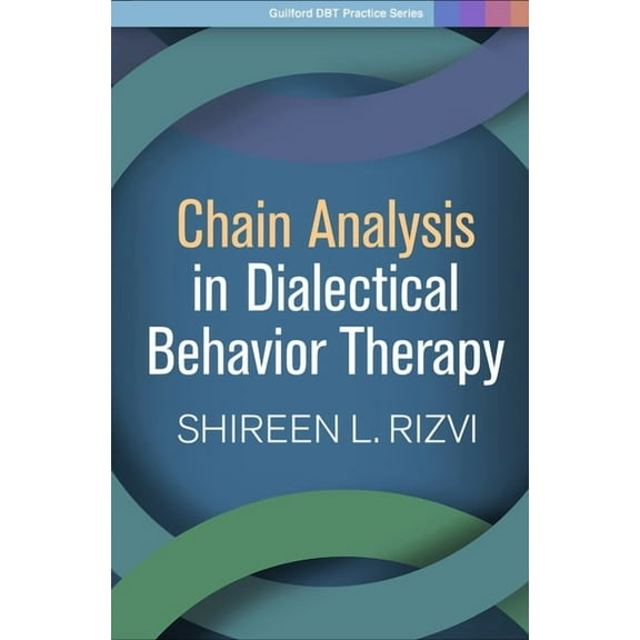 Guilford Dbt Practice Chain Analysis in Dialectical Behavior Therapy, (Paperback)