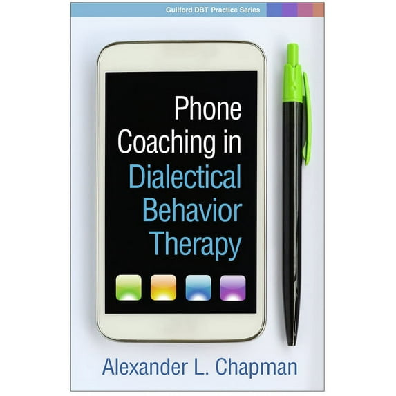 Guilford DBT Practice Series: Phone Coaching in Dialectical Behavior Therapy (Hardcover)