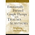 thumbnail image 1 of The Guilford Family Therapy Series: Emotionally Focused Couple Therapy with Trauma Survivors : Strengthening Attachment Bonds (Paperback), 1 of 1