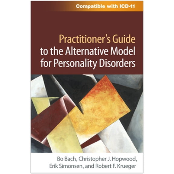 Pre-Owned Practitioner's Guide to the Alternative Model for Personality Disorders (Paperback) by Bo Bach, Christopher J Hopwood, Erik Simonsen