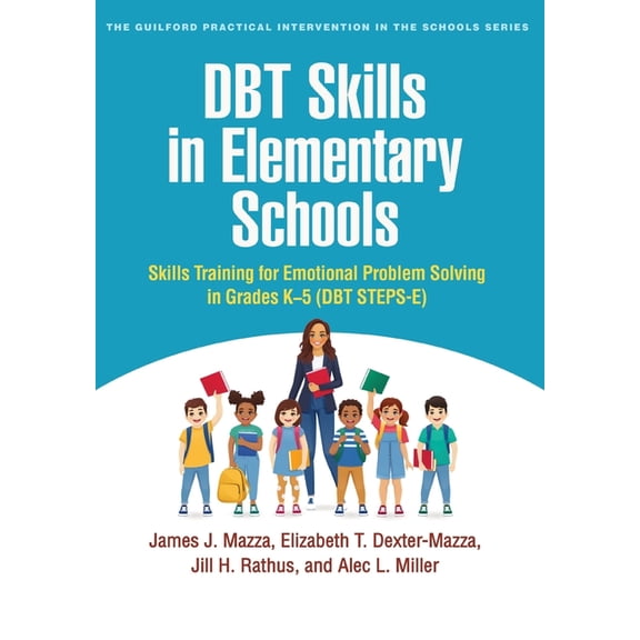 Guilford Practical Intervention in the S Dbt Skills in Elementary Schools: Skills Training for Emotional Problem Solving in Grades K-5 (Dbt Steps-E), (Hardcover)