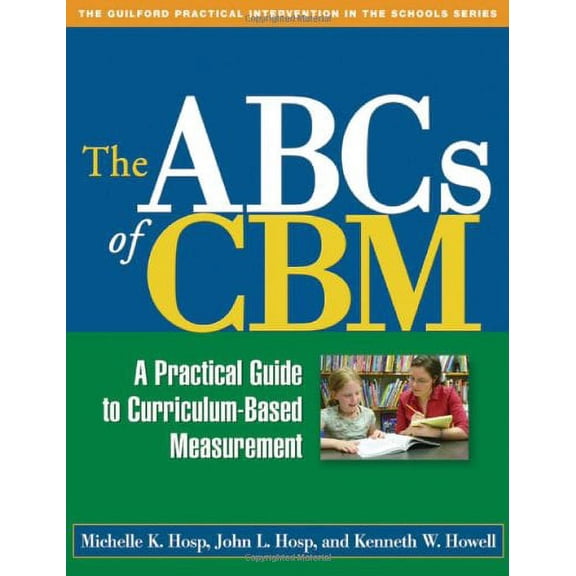 Pre-Owned The Guilford Practical Intervention in the Schools Series: The ABCs of CBM, First Edition : A Practical Guide to Curriculum-Based Measurement (Edition 1) (Paperback)