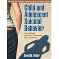 thumbnail image 1 of The Guilford Practical Intervention in the Schools Series: Child and Adolescent Suicidal Behavior : School-Based Prevention, Assessment, and Intervention (Paperback), 1 of 1