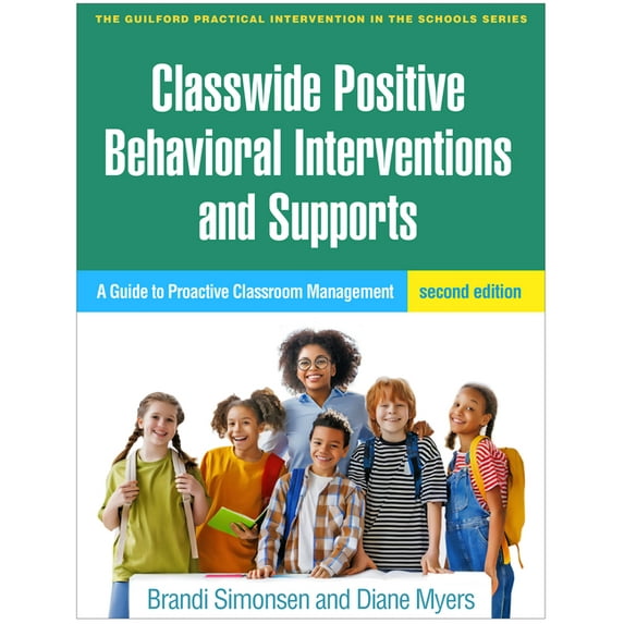Guilford Practical Intervention in the S Classwide Positive Behavioral Interventions and Supports: A Guide to Proactive Classroom Management, (Hardcover)