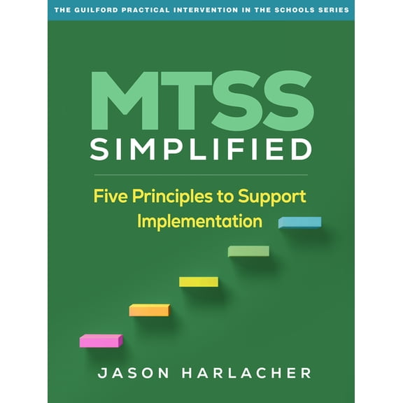 Guilford Practical Intervention in the S Mtss Simplified: Five Principles to Support Implementation, (Paperback)