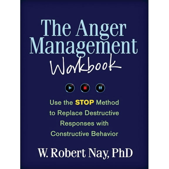 Guilford Self-Help Workbook The Anger Management Workbook: Use the STOP Method to Replace Destructive Responses with Constructive Behavior, (Paperback)