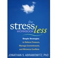 thumbnail image 1 of The Guilford Self-Help Workbook Series: The Stress Less Workbook : Simple Strategies to Relieve Pressure, Manage Commitments, and Minimize Conflicts (Paperback), 1 of 1