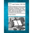 thumbnail image 1 of Guillaume Barclay, Jurisconsulte Aecossais, Professeur AA Pont-AA-Mousson Et AA Angers, 1546-1608 : Discours de Raeception AA L'Acadaemie de Stanislas. (Paperback), 1 of 1