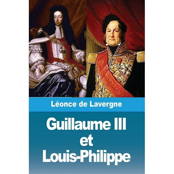 Guillaume III et Louis-Philippe, (Paperback)