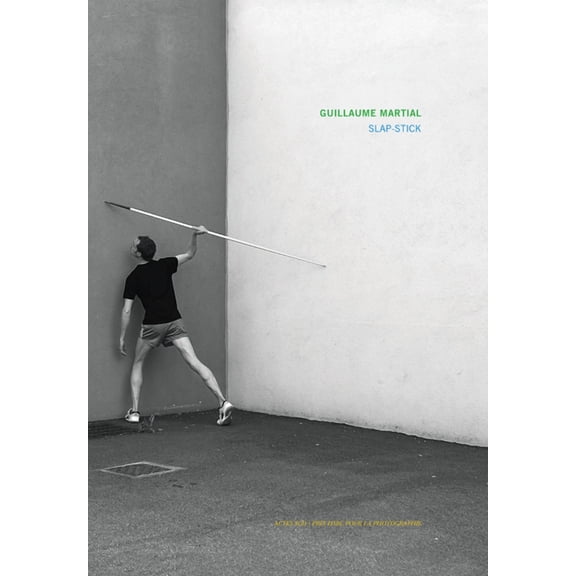 Guillaume Martial: Slap Stick: Hsbc Prize for Photography 2015, (Hardcover)