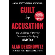 Guilt by Accusation The Challenge of Proving Innocence in the Age of #Metoo, Hardcover