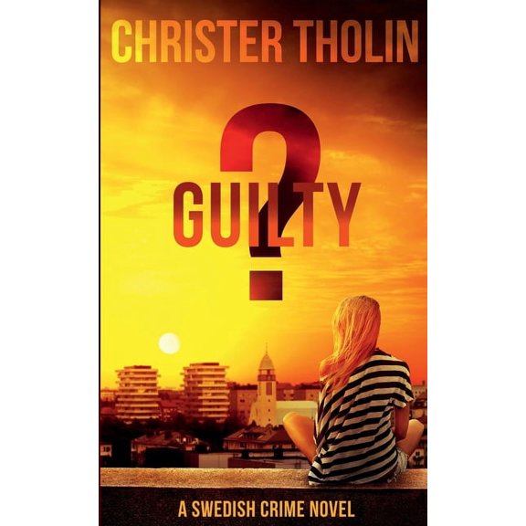Stockholm Sleuth Guilty?: A Swedish Crime Novel, Book 4, (Paperback)
