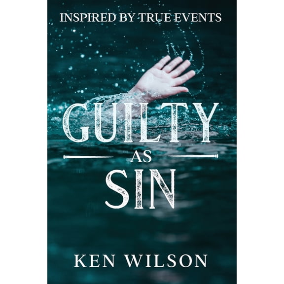 Guilty As Sin: Inspired by True Events, (Paperback)