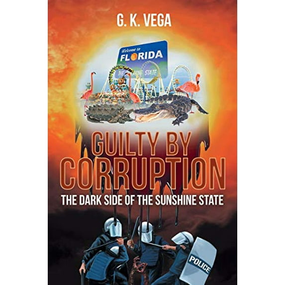 Pre-Owned Guilty By Corruption: The Dark Side of the Sunshine State Paperback