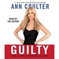 thumbnail image 1 of Pre-Owned Guilty: Liberal "Victims" and Their Assault on America (Audiobook) by Ann Coulter, 1 of 1