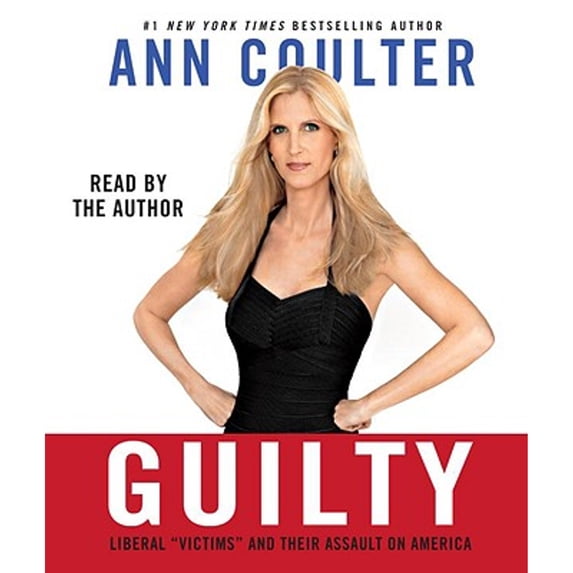 Pre-Owned Guilty: Liberal "Victims" and Their Assault on America (Audiobook) by Ann Coulter