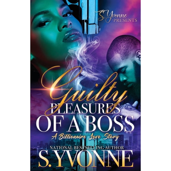 Guilty Pleasures of a Boss Guilty Pleasures Of A Boss: A Billionaire Love Story, Book 1, (Paperback)