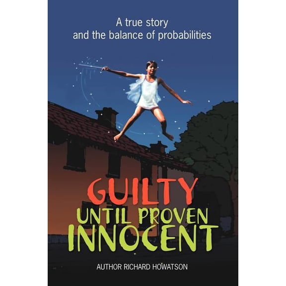 Guilty Until Proven Innocent
