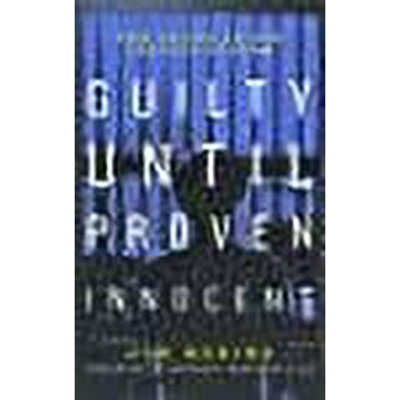 Guilty Until Proven Innocent
