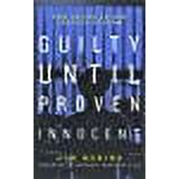 Guilty Until Proven Innocent