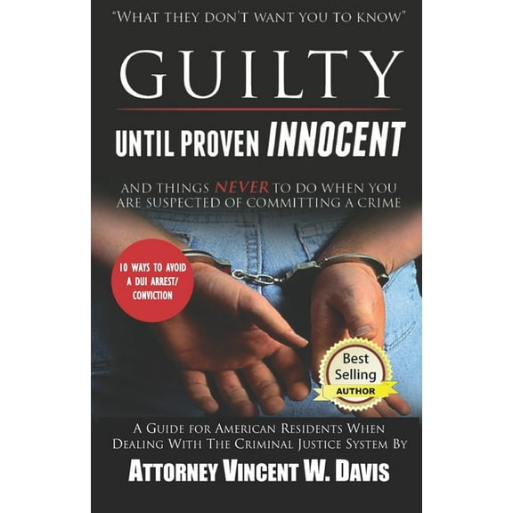 Guilty Until Proven Innocent, (Paperback)