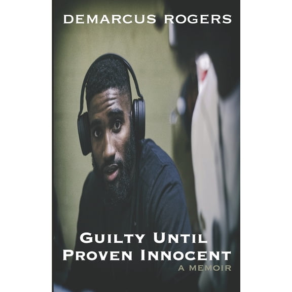 Guilty Until Proven Innocent, (Paperback)