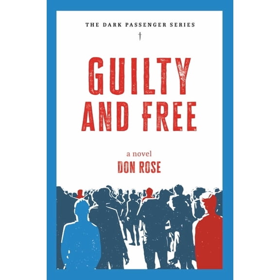 Guilty and Free: A Novel, (Paperback)