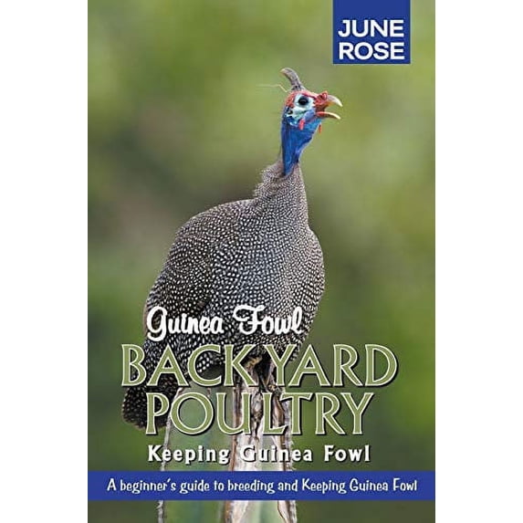 Guinea Fowl, Backyard Poultry: Keeping Guinea Fowl