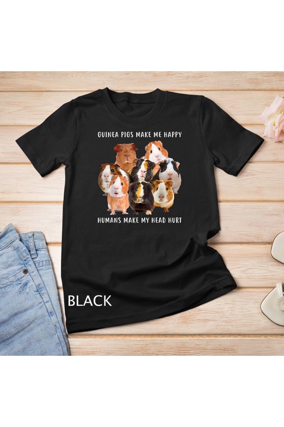 Guinea Pigs Make Me Happy Humans Make My Head Hurt Unisex T-Shirt