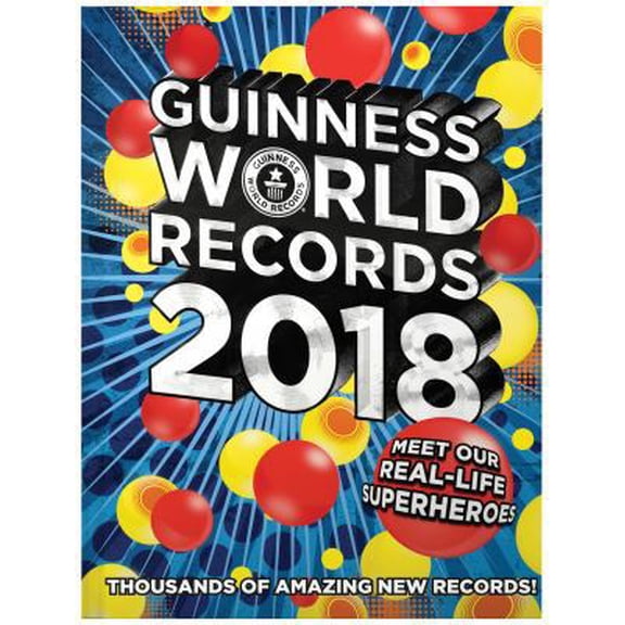 Guinness World Records 2018: Meet Our Real-Life Superheroes