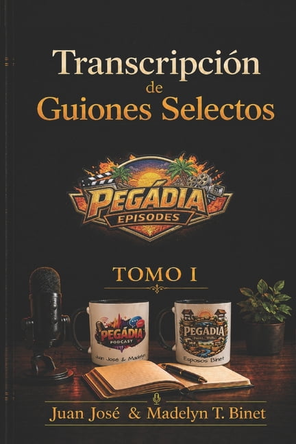 Guiones Selectos (PegÃ¡dia Podcast) TranscripciÃ³n de Guiones Selectos: Tomo I, Book 1, (Paperback)