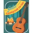 thumbnail image 1 of Guitar Coloring Book for Kids: Coloring Book of Guitars for Relaxation & Stress Relief Great Gift a Guitars Lovers, Kids, Adults., 1 of 1
