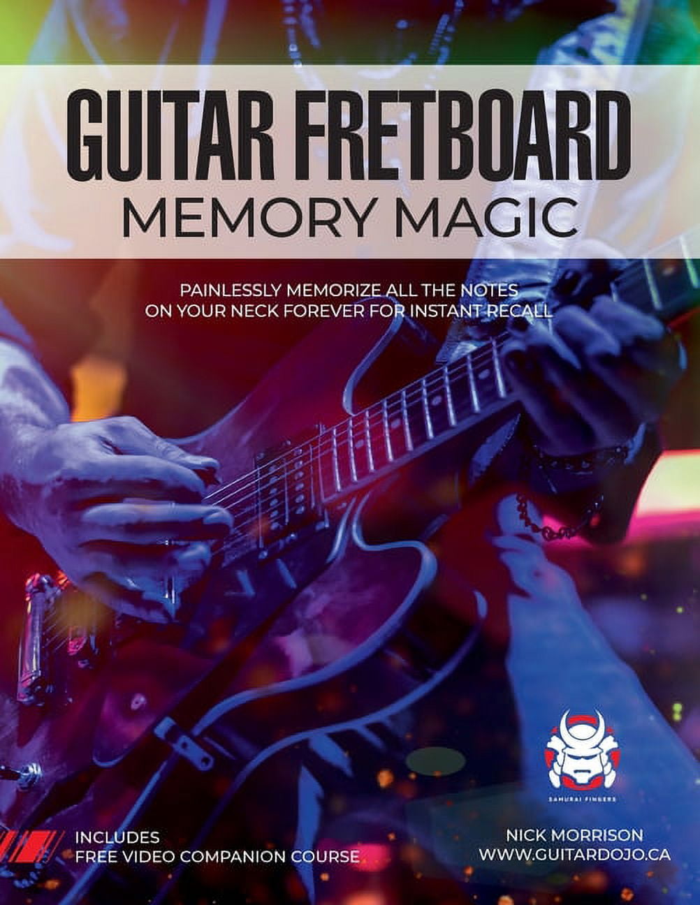 Guitar Fretboard Memory Magic: Painlessly Memorize All the Notes on ...
