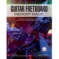 thumbnail image 1 of Guitar Fretboard Memory Magic: Painlessly Memorize All the Notes on Your Neck Forever for Instant Recall (colour ed): Pa, (Paperback), 1 of 1