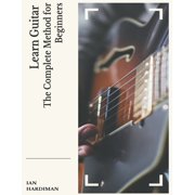 Learn Guitar The Complete Method for Beginners, Book 1, Paperback