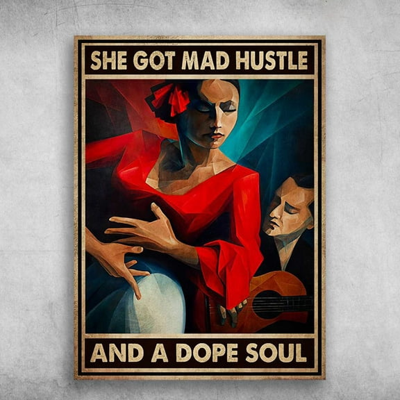 Guitar Man - She Got Mad Hustle, And A Dope Soul 11 x 17 Inch Poster